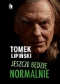 Jeszcze będzie normalnie - Tomek Lipiński