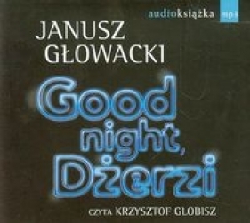 Good night Dżerzi (Audiobook) - Głowacki Janusz