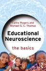 Educational Neuroscience The basics Rogers Cathy, Thomas Michael S.C.