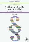 Aplikacja od ogółu do szczegółu Akty normatywne w pigułce Heliosz Aneta