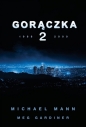 Gorączka 2 - Michael Mann, Meg Gardiner