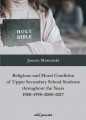 Religious and Moral Condition of Upper Secondary School Students throughout the Years 1988-1998-2005 - Janusz Mariański