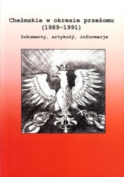 Chełmskie w okresie przełomu (1989-1991)