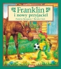 Franklin i nowy przyjaciel - Paulette Bourgeois