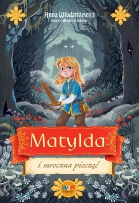 Matylda i mroczna pieczęć. Tom 2 - Anna Włodarkiewicz