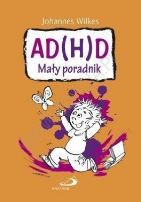 AD(H)D. Mały poradnik - Johannes Wilkes