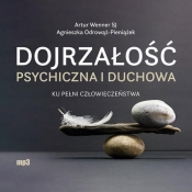 Dojrzałość psychiczna i duchowa Audiobook (Audiobook) - Wenner Artur, Odrowąż-Pieniążek Agnieszka