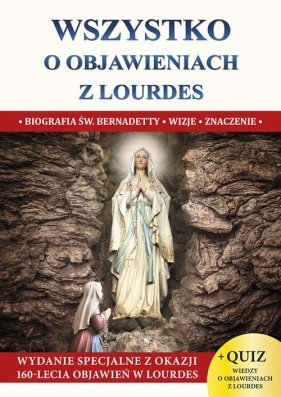 Wszystko o objawieniach z Lourdes - Jacek Molka