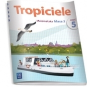 Tropiciele kl. 3 Matematyka część 5 wyd. 2014
