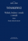 Wykłady, bruliony i notatki z estetyki Tom I: Zeszyty estetyczno-etyczne Tatarkiewicz Władysław