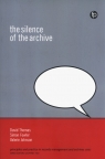 The Silence of the Archive Thomas David, Fowler Simon, Johnson Valerie