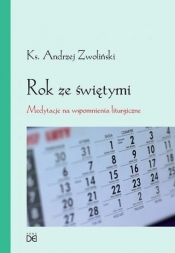 Rok ze świętymi. Medytacje na wspomnienia liturg. - Andrzej Zwoliński