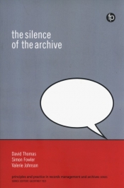 The Silence of the Archive - Thomas David, Fowler Simon, Johnson Valerie