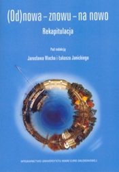 (Od)nowa znowu na nowo Rekapitulacja