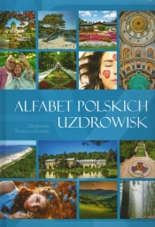 Alfabet polskich uzdrowisk - Franczukowski Zbigniew