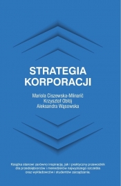 Strategia korporacji - Ciszewska-Mlinarić Mariola, Wąsowska Aleksandra, Obłój Krzysztof