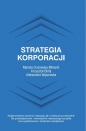 Strategia korporacji - Krzysztof Obłój, Aleksandra Wąsowska, Mariola Ciszewska-Mlinarić