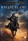 Książę Elamu. Tom 1. Zmierzch Bandurska Anna K.