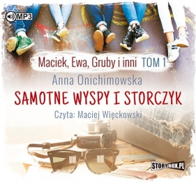 Maciek, Ewa, Gruby i inni. Tom 1. Samotne wyspy i storczyk (Audiobook) - Anna Onichimowska