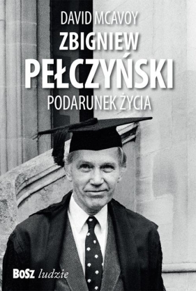 Zbigniew Pełczyński Podarunek życia - David McAvoy, Anna Basara