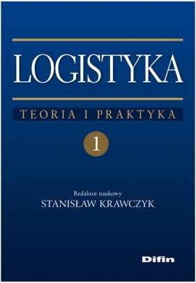 Logistyka Tom 1 Teoria i praktyka