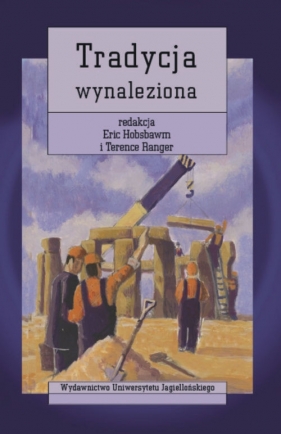 Tradycja wynaleziona - Hobsbawm Eric, Ranger Terence