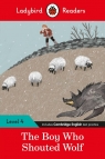 Ladybird Readers Level 4 The Boy Who Shouted Wolf