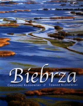 Biebrza - Grzegorz Kłosowski, Tomasz Kłosowski