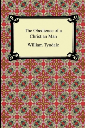 The Obedience of a Christian Man - Tyndale William