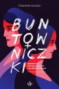 Buntowniczki. Niezwykłe życie Mary Wollstonecraft i jej córki Mary Shelley - Charlotte Gordon
