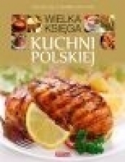 Dobra kuchnia Wielka księga kuchni polskiej - Jolanta Bąk, Iwona Czarkowska
