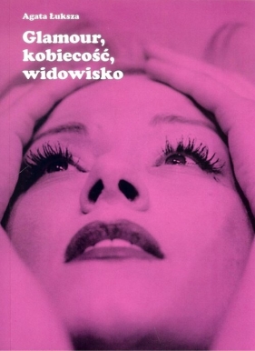Glamour kobiecość widowisko - Agata Łuksza