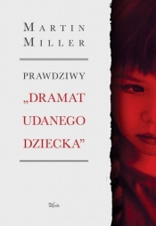 Prawdziwy ?Dramat udanego dziecka?