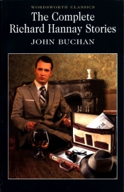 The Complete Richard Hannay Stories - Buchan John