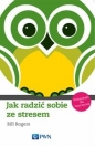 Jak radzić sobie ze stresem - Bill Rogers