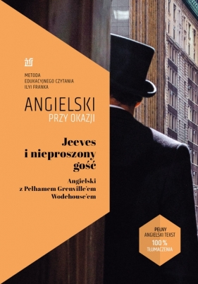 Jeeves i nieproszony gość. Angielski z Pelhamem Grenville'em Wodehouse'em. - Tatiana Bursiewicz, Anna Sokołova, Pelham Grenville Wodehouse, Frank Ilya