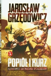 Popiół i kurz - Jarosław Grzędowicz
