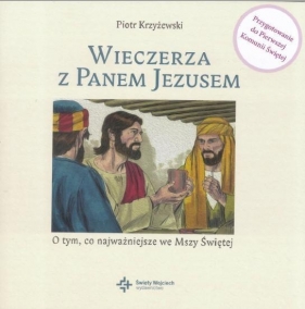 Wieczerza z Panem Jezusem - Piotr Krzyżewski