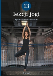 13 lekcji jogi - Passendorfer Agnieszka