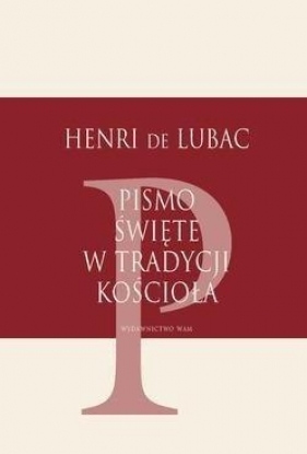 Pismo Święte w tradycji Kościoła - Lubac Henri de, SJ