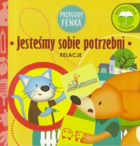 Przygody Fenka Jesteśmy sobie potrzebni - Magdalena Gruca