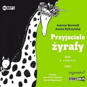 Przyjaciele żyrafy. Bajki o empatii T.1 audiobook - Joanna Berendt, Aneta Ryfczyńska