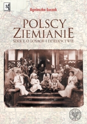 Polscy ziemianie - Łuczak Agnieszka