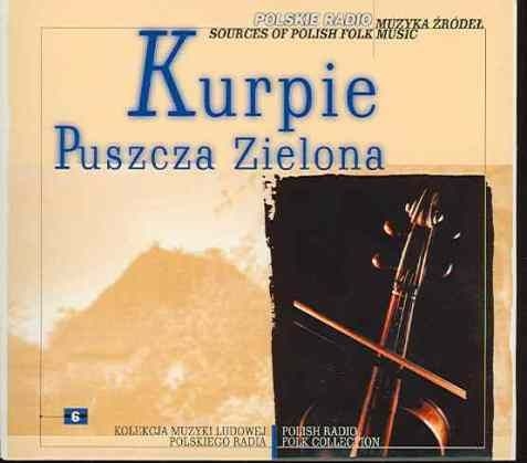 Kurpie. Puszcza Zielona - Seria Muzyka Źródeł (Digipack)