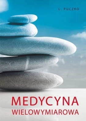 Medycyna wielowymiarowa - Ludmiła Grigoriewna Puczko