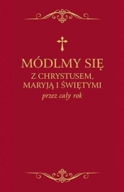 Módlmy się z Chrystusem, Maryją i świętymi.. bordo - Zbigniew Sobolewski