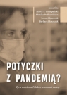  Potyczki z pandemią? Życie codzienne Polaków w czasach zarazy