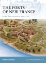 The Forts of New France in Northeast America 1600-1763 Rene Chartrand
