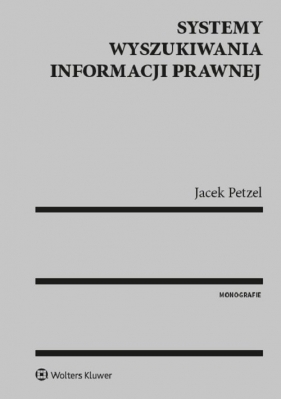 Systemy wyszukiwania informacji prawnej - Petzel Jacek