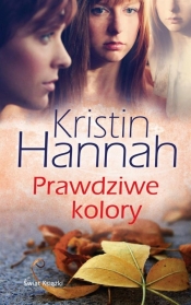 Prawdziwe kolory - Kristin Hannah 